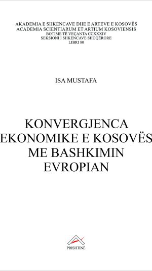 Kopertina_Konvergjenca ekonomike e Kosovës me Bashkimin Evropian_Isa Mustafa